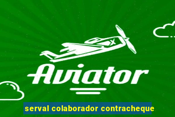 serval colaborador contracheque